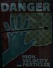 "Danger High Velocity Particles" See also: Danger Particles Lab Poster